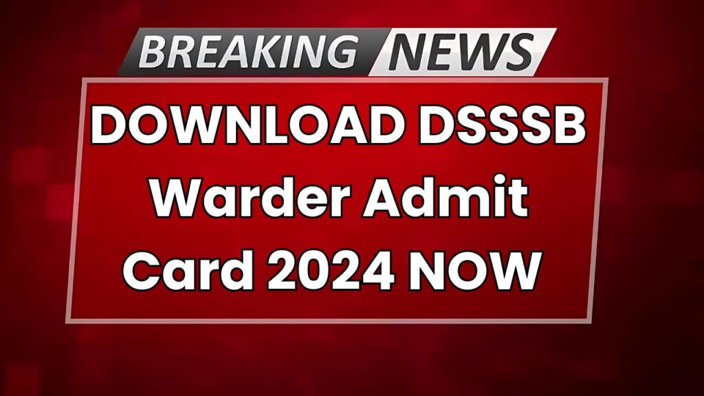 DSSSB Warder Admit Card 2024