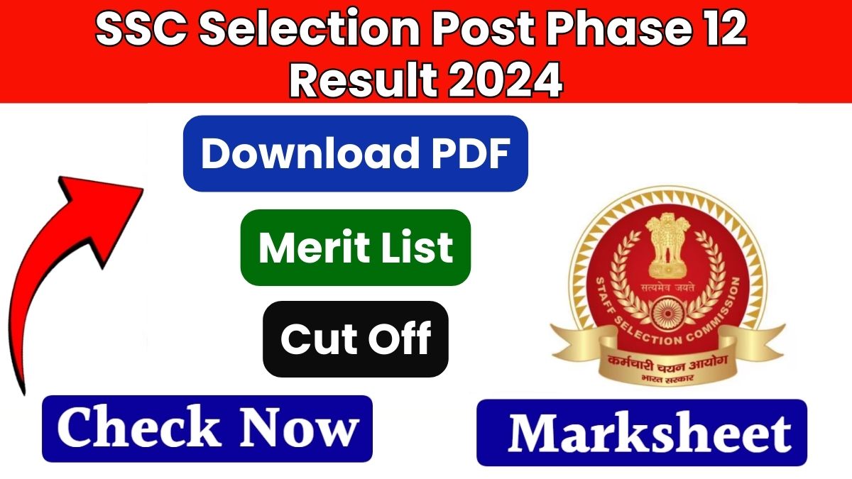 SSC Selection Post Phase 12 Result 2024