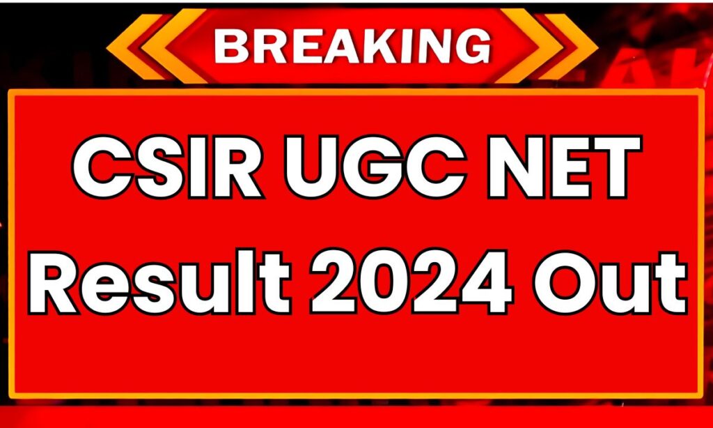 CSIR UGC NET Result 2024 Out